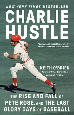 Charlie Hustle: The Rise and Fall of Pete Rose, and the Last Glory Days of Baseball (Paperback)