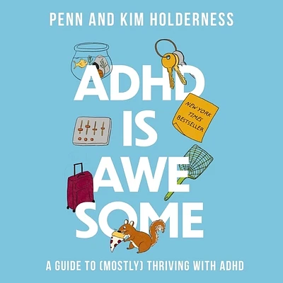 ADHD Is Awesome: A Guide to (Mostly) Thriving with ADHD (Compact Disc)