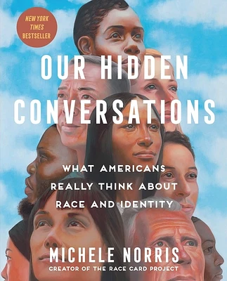 Our Hidden Conversations: What Americans Really Think About Race and Identity (Hardcover)