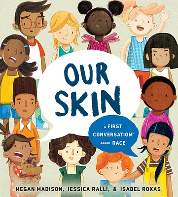 Our Skin: A First Conversation About Race (First Conversations) (Hardcover)