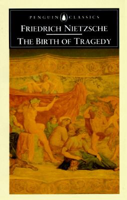 The Birth of Tragedy: Out of the Spirit of Music (Paperback)