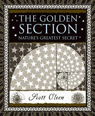 The Golden Section: Nature's Greatest Secret (Wooden Books) (Hardcover)