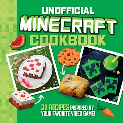 The Unofficial Minecraft Cookbook: 30 Recipes Inspired By Your Favorite Video Game (Hardcover)