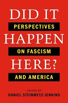 Did It Happen Here?: Perspectives on Fascism and America (Hardcover)