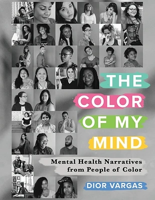 The Color of My Mind: Mental Health Narratives from People of Color (Paperback)