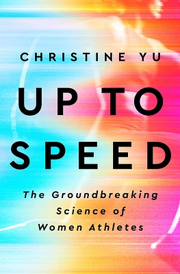 Up to Speed: The Groundbreaking Science of Women Athletes (Hardcover)