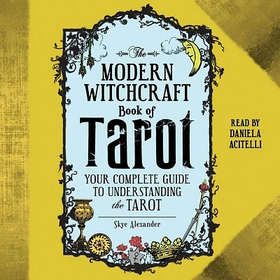 The Modern Witchcraft Book of Tarot: Your Complete Guide to Understanding the Tarot (Compact Disc)