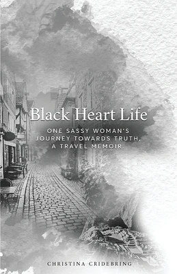 Black Heart Life: One sassy woman's journey towards truth