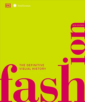 Fashion, New Edition: The Definitive Visual Guide (DK Definitive Cultural Histories) (Hardcover)