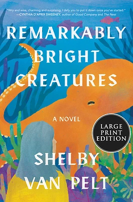 Remarkably Bright Creatures: A Novel (Large Print / Paperback)