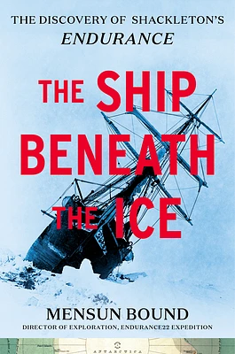 The Ship Beneath the Ice: The Discovery of Shackleton's Endurance (Hardcover)