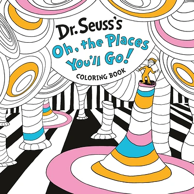 Dr. Seuss's Oh, the Places You'll Go! Coloring Book: Color Your Way to Inspiration! (Paperback)