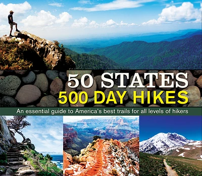 50 States 500 Day Hikes: An Essential Guide to America's Best Trails for All Levels of Hikers (Hardcover)