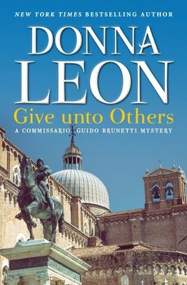 Give Unto Others: A Commissario Guido Brunetti Mystery (Hardcover)