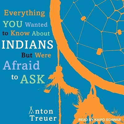 Everything You Wanted to Know about Indians But Were Afraid to Ask (Compact Disc)