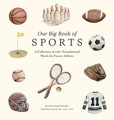 Our Big Book of Sports: A Collection of 100+ Foundational Words for Future Athletes (Our Little Adventures Series #13) (Board book)