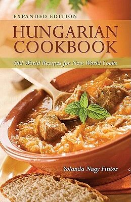 Hungarian Cookbook: Old World Recipes for New World Cooks (Paperback)