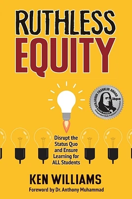 Ruthless Equity: Disrupt the Status Quo and Ensure Learning for All Students (Paperback)