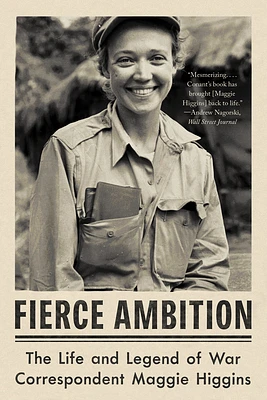 Fierce Ambition: The Life and Legend of War Correspondent Maggie Higgins (Paperback)