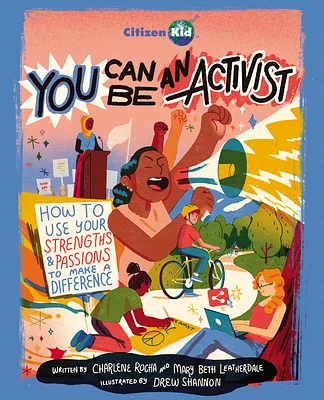 You Can Be an Activist: How to Use Your Strengths and Passions to Make a Difference (CitizenKid #27) (Paperback)