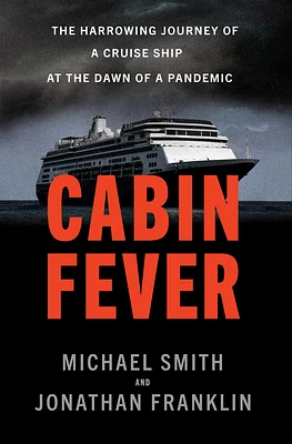 Cabin Fever: The Harrowing Journey of a Cruise Ship at the Dawn of a Pandemic (Hardcover)