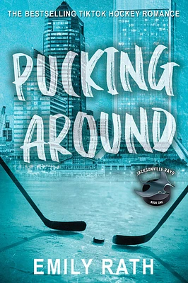 Pucking Around: A Why Choose Hockey Romance (Jacksonville Rays Hockey #1) (Paperback)