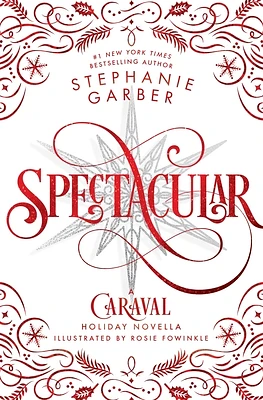 Spectacular: A Caraval Holiday Novella (Hardcover)