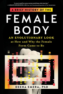 A Brief History of the Female Body: An Evolutionary Look at How and Why the Female Form Came to Be (Hardcover)