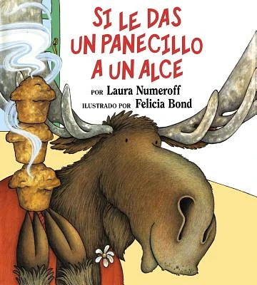 Si le das un panecillo a un alce: If You Give a Moose a Muffin (Spanish edition) (If You Give...) (Hardcover)