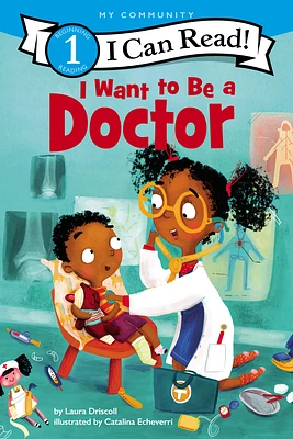 I Want to Be a Doctor: A My Community I Can Read (I Can Read Level 1) (Paperback)