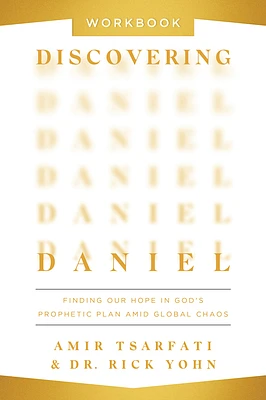 Discovering Daniel Workbook: Finding Our Hope in God's Prophetic Plan Amid Global Chaos (Paperback)