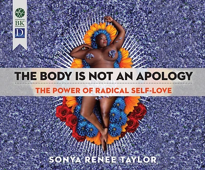 The Body Is Not an Apology: The Power of Radical Self-Love (MP3 CD)