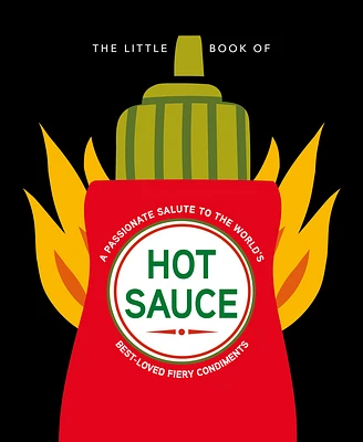 The Little Book of Hot Sauce: A Passionate Salute to the World's Fiery Condiment (Hardcover)