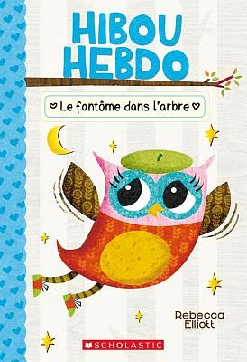 Hibou Hebdo: N° 2 - Le Fantôme Dans l'Arbre (Paperback)