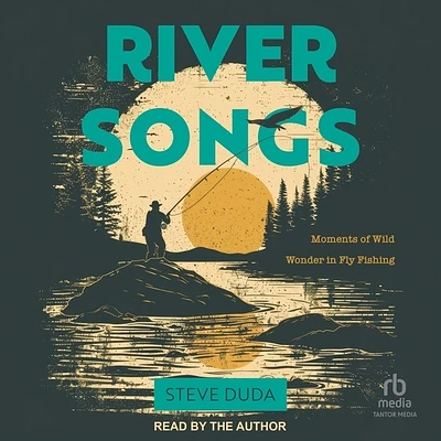 River Songs: Moments of Wild Wonder in Fly Fishing (Compact Disc)