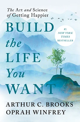 Build the Life You Want: The Art and Science of Getting Happier (Hardcover)