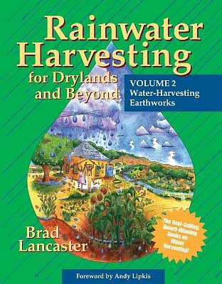 Rainwater Harvesting for Drylands and Beyond, Volume 2: Water-Harvesting Earthworks (Paperback)