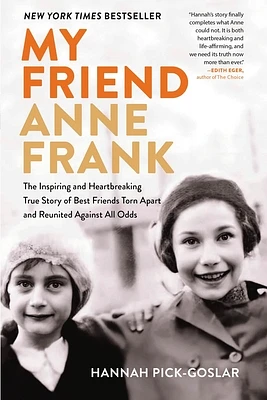 My Friend Anne Frank: The Inspiring and Heartbreaking True Story of Best Friends Torn Apart and Reunited Against All Odds (Paperback)