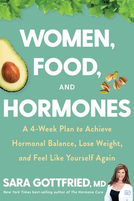 Women, Food, And Hormones: A 4-Week Plan to Achieve Hormonal Balance, Lose Weight