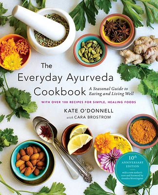 The Everyday Ayurveda Cookbook: A Seasonal Guide to Eating and Living Well (Paperback)