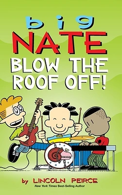 Big Nate: Blow the Roof Off! (Big Nate (Andrews McMeel)) (Hardcover)