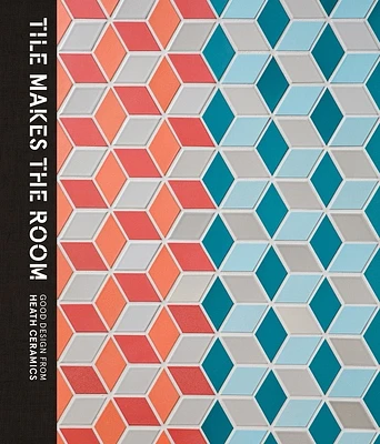 Tile Makes the Room: Good Design from Heath Ceramics (Hardcover)