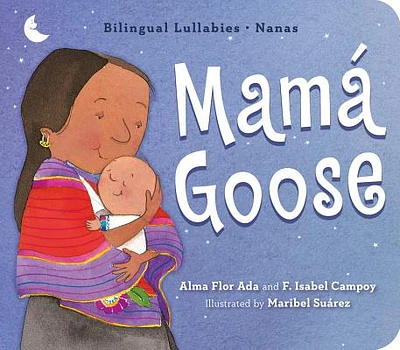 Mamá Goose: A Latine Nursery Treasury / Un Tesoro de Rimas Infantiles (Bilingual) (Board book)