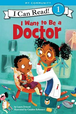 I Want to Be a Doctor: A My Community I Can Read (I Can Read Level 1) (Hardcover)