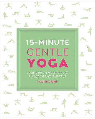 15-Minute Gentle Yoga: Four 15-Minute Workouts for Strength, Stretch, and Control (15 Minute Fitness) (Paperback)