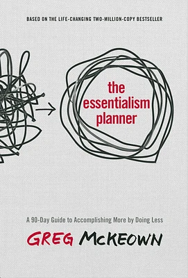 The Essentialism Planner: A 90-Day Guide to Accomplishing More by Doing Less (Hardcover)