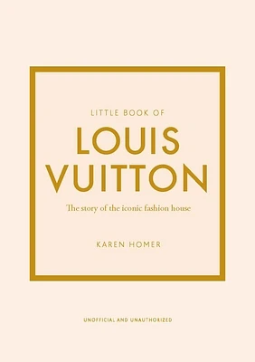 Little Book of Louis Vuitton: The Story of the Iconic Fashion House (Hardcover)