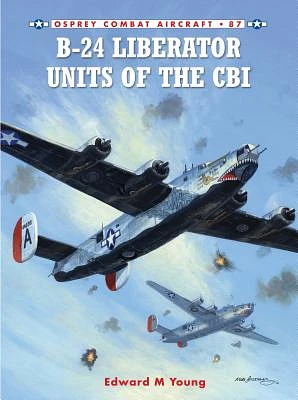 B-24 Liberator Units of the CBI (Combat Aircraft #87) (Paperback)