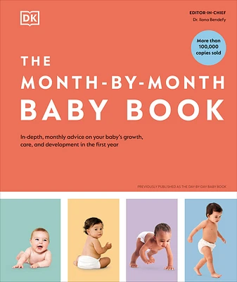 The Month-by-Month Baby Book: In-depth, Monthly Advice on Your Baby’s Growth, Care, and Development in the First Year (Hardcover)