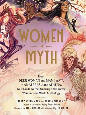 Women of Myth: From Deer Woman and Mami Wata to Amaterasu and Athena